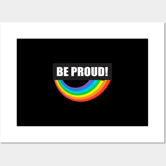 Be Proud - Rainbow Pride celebration design Wall Art by Jimbruz Store